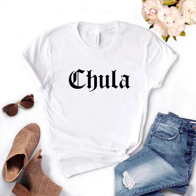 Dámske moderné luxusné tričko s nápisom Chula